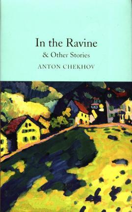 In the Ravine & Other Stories By:Chekhov, Anton Eur:4,86 Ден2:799