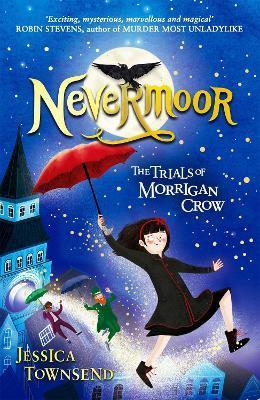 Nevermoor : The Trials of Morrigan Crow Book 1 By:Townsend, Jessica Eur:175,59 Ден2:499