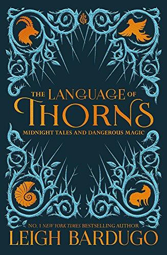 The Language of Thorns : Midnight Tales and Dangerous Magic By:Bardugo, Leigh Eur:9,74 Ден2:1199