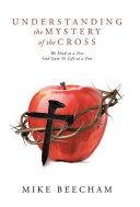 Understanding the Mystery of the Cross By:Beecham, Mike Eur:11,37 Ден2:1799