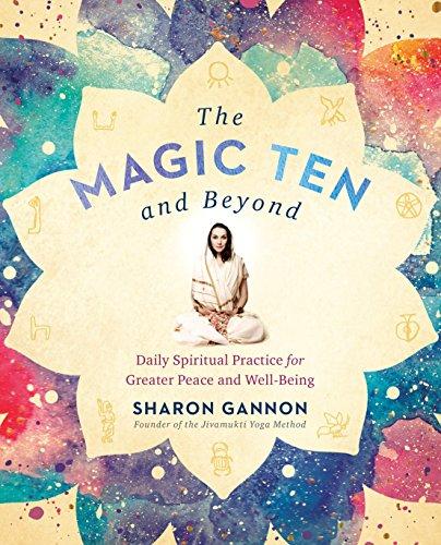 The Magic Ten and Beyond : Daily Spiritual Practice for Greater Peace and Wellbeing By:Gannon, Sharon Eur:24,37 Ден2:999