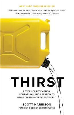 Thirst : A Story of Redemption, Compassion, and a Mission to Bring Clean Water to the World By:Harrison, Scott Eur:8,11 Ден1:1099