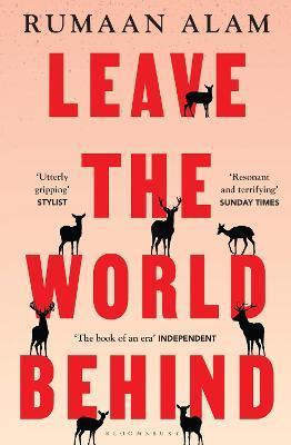 Leave the World Behind : 'The book of an era' Independent By:Alam, Rumaan Eur:16,24 Ден2:599