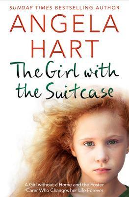 The Girl with the Suitcase : A Girl Without a Home and the Foster Carer Who Changes her Life Forever By:Hart, Angela Eur:21,12 Ден2:599
