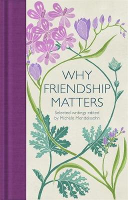 Why Friendship Matters : Selected Writings By:Mendelssohn, Michele Eur:4,86 Ден2:799