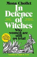 In Defence of Witches By:Chollet, Mona Eur:17,87 Ден1:799