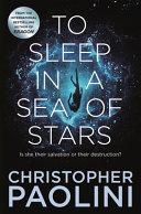 To Sleep in a Sea of Stars By:Paolini, Christopher Eur:12,99 Ден2:999