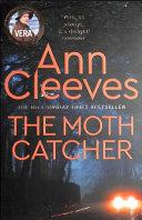 The Moth Catcher: a Vera Stanhope Novel 7 By:Cleeves, Ann Eur:16,24 Ден2:699
