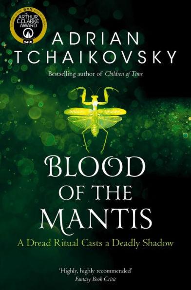 Blood of the Mantis By:Tchaikovsky, Adrian Eur:27,63 Ден2:799