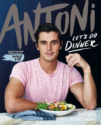 Let's Do Dinner : From Antoni Porowski, star of Queer Eye By:Porowski, Antoni Eur:2,27 Ден2:1599