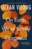 On Earth We're Briefly Gorgeous By:Vuong, Ocean Eur:14,62 Ден2:799