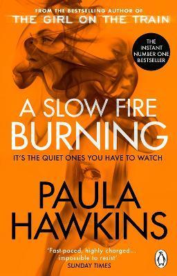 A Slow Fire Burning : The addictive new Sunday Times No.1 bestseller from the author of The Girl on the Train By:Hawkins, Paula Eur:9,74 Ден2:599