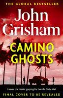 Camino Ghosts By:Grisham, John Eur:26 Ден1:1599