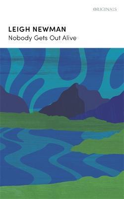 Nobody Gets Out Alive : LONGLISTED FOR THE NATIONAL BOOK AWARDS 2022 By:Newman, Lee Eur:11,37 Ден2:1199