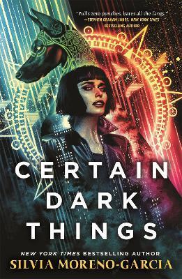 Certain Dark Things By:Moreno-Garcia, Silvia Eur:12,99 Ден2:699
