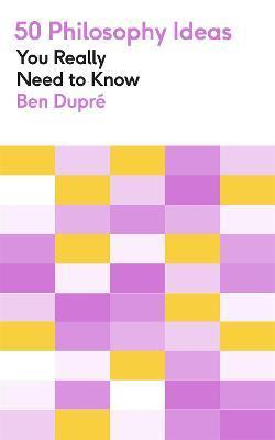 50 Philosophy Ideas You Really Need to Know By:Dupr?, Ben Eur:58,52 Ден1:799