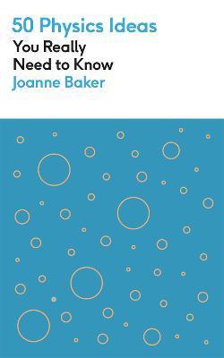50 Physics Ideas You Really Need to Know By:Baker, Joanne Eur:8,11 Ден1:799