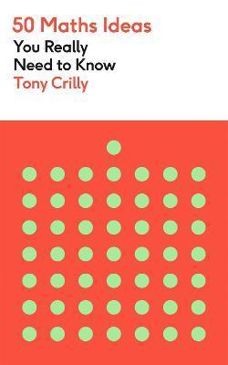 50 Maths Ideas You Really Need to Know By:Crilly, Tony Eur:12,99 Ден1:799