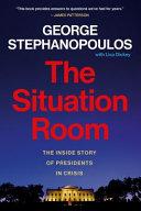 The Situation Room By:Stephanopoulos, George Eur:26 Ден1:1199