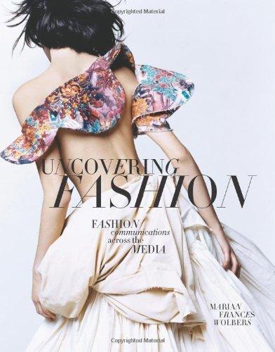 Uncovering Fashion : Fashion Communications Across the Media By:Wolbers, Marian Frances Eur:34,13 Ден2:3799