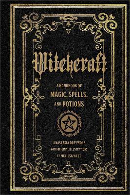 Witchcraft: Volume 1 : A Handbook of Magic Spells and Potions By:Greywolf, Anastasia Eur:22,75 Ден2:799