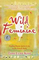 Wild Feminine By:Kent, Tami Lynn Eur:8,11 Ден2:799