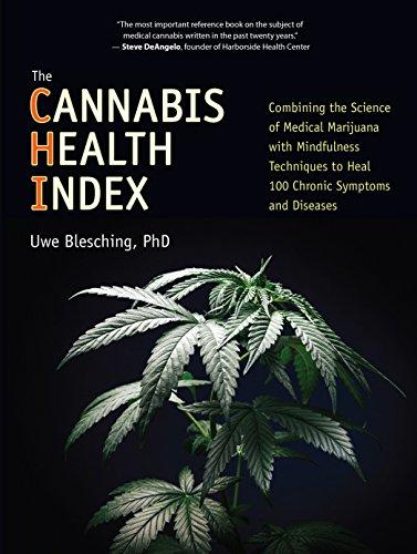 The Cannabis Health Index : Combining the Science of Medical Marijuana with Mindfulness Techniques To Heal 100 Chronic Symptoms and Diseases By:Blesching, Uwe Eur:29.25 Ден2:1799