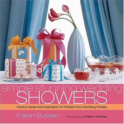 Simple Stunning Weddings: Showers By:Bussen, Karen Eur:47,14 Ден1:1299
