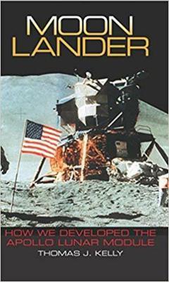 Moon Lander : How We Developed the Apollo Lunar Module By:Kelly, Thomas J. Eur:37,38 Ден2:1399