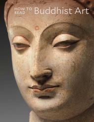 How to Read Buddhist Art By:Behrendt, Kurt A. Eur:73,15 Ден2:1199