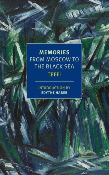 Memories : From Moscow to the Black Sea By:Teffi Eur:19,50 Ден2:1099