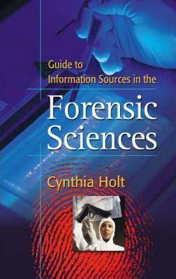 Guide to Information Sources in the Forensic Sciences By:Holt, Cynthia A. Eur:152,83 Ден1:7499