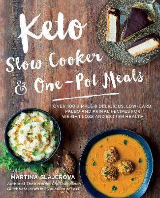 Keto Slow Cooker & One-Pot Meals: Volume 4 : Over 100 Simple & Delicious Low-Carb, Paleo and Primal Recipes for Weight Loss and Better Health By:Slajerova, Martina Eur:19,50 Ден2:1199