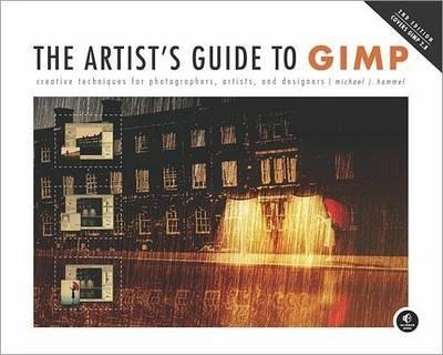 The Artist's Guide To Gimp, 2nd Edition By:Hammel, Michael Eur:35,76 Ден2:2299
