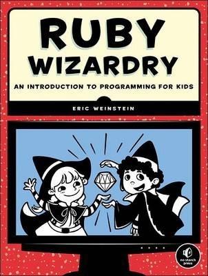 Ruby Wizardry By:Weinstein, Eric Eur:69,90 Ден2:1699