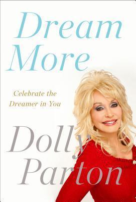 Dream More : Celebrate the Dreamer in You By:Parton, Dolly Eur:26 Ден2:999