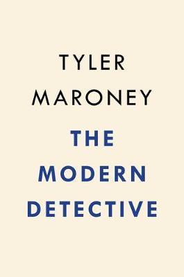 The Modern Detective : How Corporate Intelligence is Reshaping the World By:Maroney, Tyler Eur:30,88 Ден1:1499