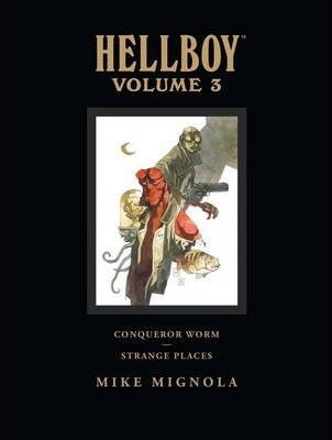 Hellboy Library Volume 3: Conqueror Worm And Strange Places By:Mignola, Mike Eur:14,62 Ден2:2799