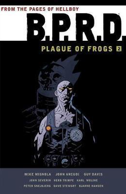 B.p.r.d.: Plague Of Frogs Volume 2 By:Mignola, Mike Eur:24,37 Ден2:1799