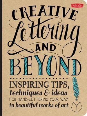 Creative Lettering and Beyond : Inspiring tips, techniques, and ideas for hand lettering your way to beautiful works of art By:Kirkendall, Gabri Joy Eur:17,87 Ден2:899