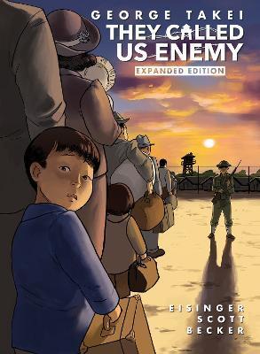 They Called Us Enemy: Expanded Edition By:Takei, George Eur:19,50 Ден2:1799