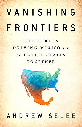 Vanishing Frontiers : The Forces Driving Mexico and the United States Together By:Selee, Andrew Eur:19,50 Ден1:1599
