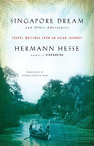 Singapore Dream and Other Adventures : Travel Writings from an Asian Journey By:Hesse, Herman Eur:24,37 Ден2:1099