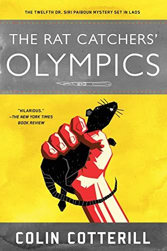 The Rat Catchers' Olympics : A Dr. Siri Paiboun Mystery #12 By:Cotterill, Colin Eur:9,74 Ден2:999