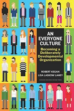 An Everyone Culture By:Kegan, Robert Eur:26 Ден2:1599