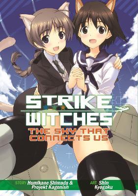 Strike Witches: The Sky That Connects Us By:Ky?goku, Shin Eur:17,87 Ден2:699