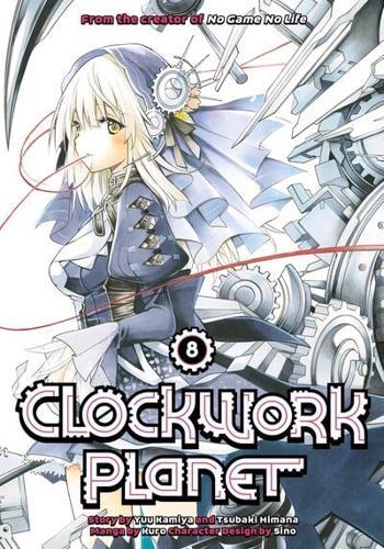 Clockwork Planet. 8 By:Kamiya, Yuu Eur:9,74 Ден2:899
