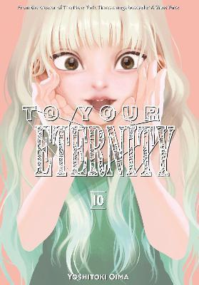 To Your Eternity 10 By:Oima, Yoshitoki Eur:12,99 Ден2:899