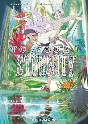 To Your Eternity 9 By:Oima, Yoshitoki Eur:9,74 Ден2:899