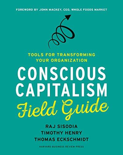 Conscious Capitalism Field Guide : Tools for Transforming Your Organization By:Sisodia, Raj Eur:26 Ден1:1799